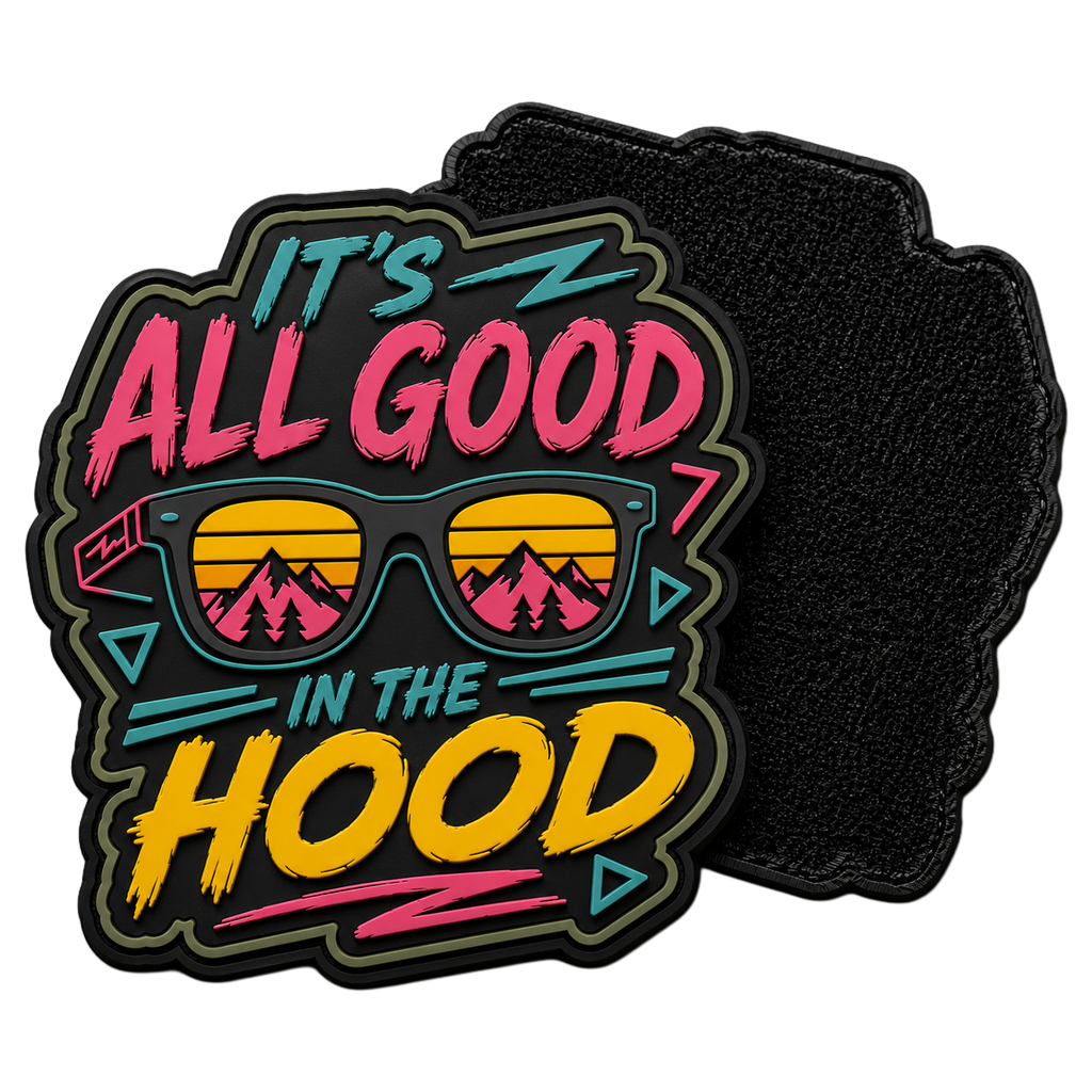 It's All Good in the Hood PVC Morale Patch