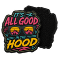It's All Good in the Hood PVC Morale Patch