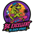 Be Excellent T-Rex Embroidered Patch