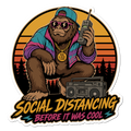 Social Distancing Before It Was Cool 4" Vinyl Sticker